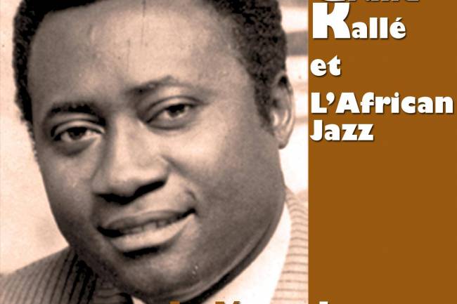 Il était une fois Grand Kallé Jeef, African Jazz et Indépendance Cha Cha